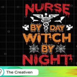 Nurse By Day Witch By Night SVG, Nurse By Day Witch By Night Digital File, Halloween Witch SVG, Nurse SVG