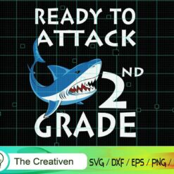Shark Attack Ready to Attack 2nd Grade SVG, Shark Attack Ready to Attack 2nd Grade Digital File, Back to School Shark SVG