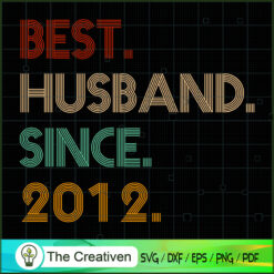 Mens Best Husband Since 2012 SVG, Life Quotes SVG, Husband SVG