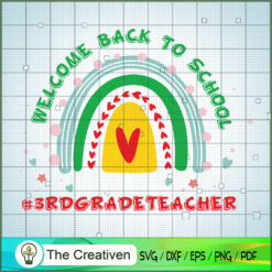 Welcome Back to School 3rd Grade Teacher SVG, Rainbow SVG, Back To School SVG