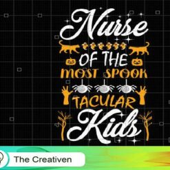 Nurse Of The Most Spook Tacular Kids SVG, Nurse Of The Most Spook Tacular Kids Digital File, Halloween Quotes SVG