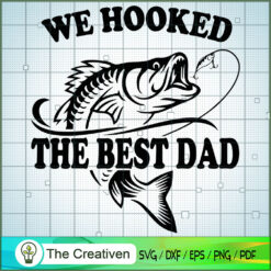 We Hooked the Best Dad SVG, Daddy SVG, Father SVG
