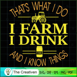 That's What I Do I Farm I Drink Beer SVG , Beer SVG, Drink SVG , Summer Drink SVG