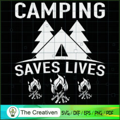 Camping Saves Lives Family Camp  SVG, Camping SVG, Adventure SVG, Love Camper SVG, Travel SVG
