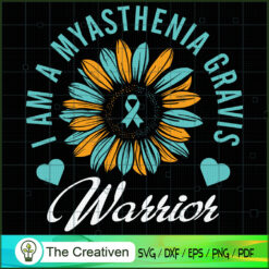 I Am a Myasthenia Gravis Warrior Flower SVG, Peace Love SVG, Hippie Soul SVG