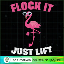 Flamingo Flock It Just Lift Funny SVG, Animal Lover SVG, Flamingo SVG