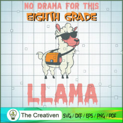 No Drama for This Eighth Grade Llama SVG, Llama SVG, Back To School SVG