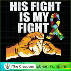 His Fight is My Fight Autism Awareness SVG, Autism SVG, Trending SVG