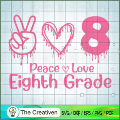Back to School Peace Love Eighth Grade SVG, Peace Love SVG, Back To School SVG
