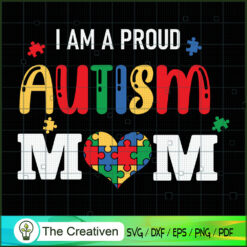 I Am a Proud Autism Mom Autism Awareness SVG, Autism SVG, Trending SVG