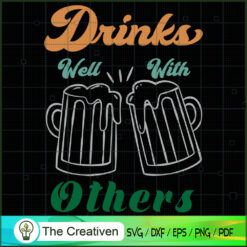 Drinks Well with Others SVG , Beer SVG, Drink SVG , Summer Drink SVG