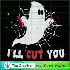 I'll Cut You Funny Halloween Boo Crew SVG, Funny Halloween SVG, Halloween SVG