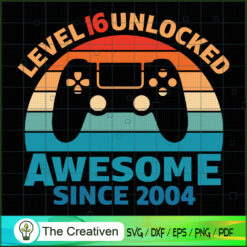 16th Birthday Awesome Gamer SVG , Birthday SVG, Gamer SVG , Level Unlocked SVG