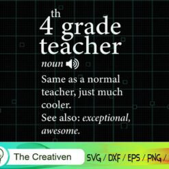 4th Grade Teacher Funny Definition SVG, 4th Grade Teacher Funny Definition Digital File, Back to School SVG, Graduation SVG