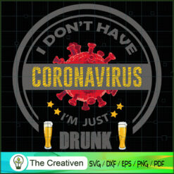 Coronavirus-Drunk SVG , Beer SVG, Drink SVG , Summer Drink SVG