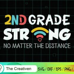 2nd Grade Strong No Matter the Distance SVG, 2nd Grade Strong No Matter the Distance Digital File, Back to School SVG, Graduation SVG