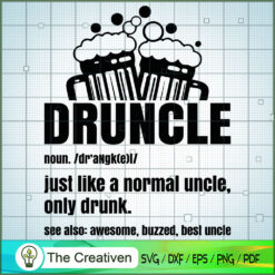 Druncle Drunk Beer Uncle Shirt Beer Love SVG , Beer SVG, Drink SVG , Summer Drink SVG