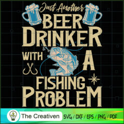 Just Another Beer Drinker Fishing SVG , Fishing SVG, Fishing Boat SVG , Bass Fish SVG , Fisherman SVG , Fishing Hook SVG