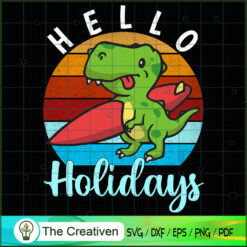 Dinosaur Hello Holidays SVG, Dinosaur T-rex SVG, Jurassic Park SVG, Jurassic World SVG