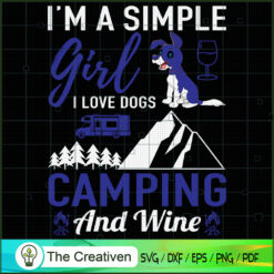 I’m a Simple Girl I Love Dogs Camping SVG , Dog SVG , Dog Silhouette
