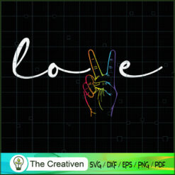 Love Peace Sign Rainbow LGBT Gay Pride SVG, Life Quotes SVG, LGBT SVG