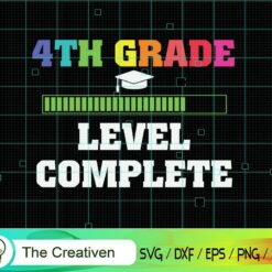 Graduation 4th Grade Level Complete SVG, Graduation 4th Grade Level Complete Digital File, Back to School Level SVG