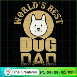 World's Best Dog Dad SVG , Dog SVG , Dog Silhouette
