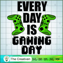 Every Day is Gaming Day SVG, Gaming SVG, Trending SVG, Game Controller SVG
