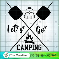 Let's Go Camping SVG, Camping SVG, Adventure SVG, Love Camper SVG, Travel SVG