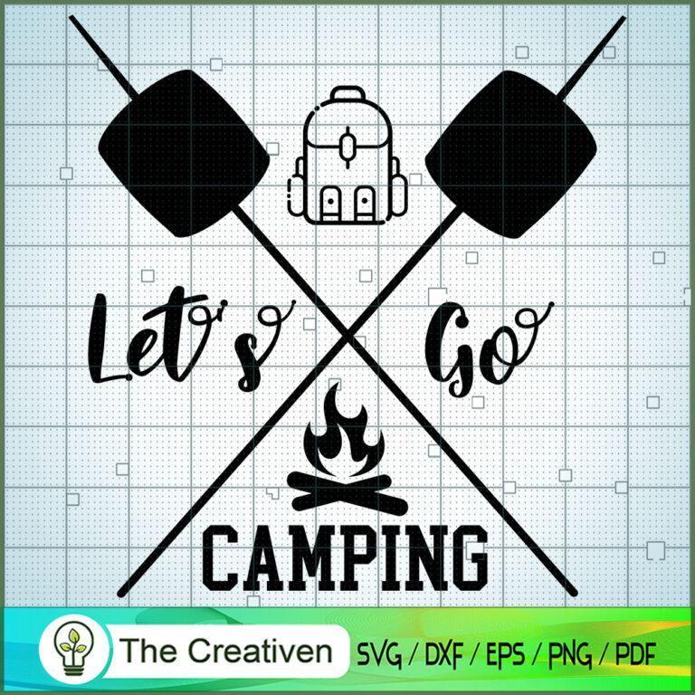 Lets Go Camping Svg Camping Svg Adventure Svg Love Camper Svg