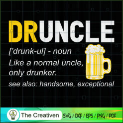 Druncle Definition Favorite Uncle SVG , Beer SVG, Drink SVG , Summer Drink SVG
