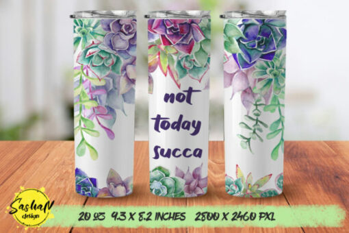 Not today succa 20oz skinny tumbler Graphics 13840429 1 1 580x387 1