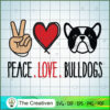 Peace Love Bulldogs copy