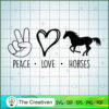 Peace Love Horses copy
