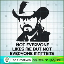 Not Everyone Likes Me But Not Everyone Matters SVG, Yellowstone SVG, Cowboy SVG