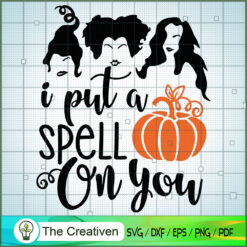 I Put A Spell On You SVG, Halloween SVG, Hocus Pocus SVG, Witches SVG