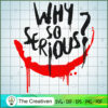 why so serious 614 copy