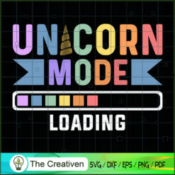 Unicorn Mode Loading SVG, Unicorn Cute SVG, Unicorn SVG, Unicorn Quotes SVG