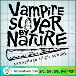 Campire Slayer By Nature SVG, Buffy The Vampire Slayer SVG, Horror Film SVG