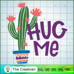 Hug Me Cactus SVG, Cactus SVG, Cute Cactus Quotes SVG