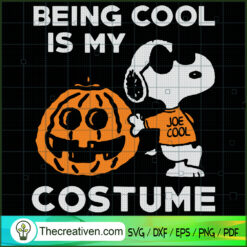 Being Cool is My Costume SVG, Halloween SVG, Scary SVG, Horror SVG