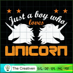 Just A Boy Who Lovers Unicorn Vol 11 SVG, Unicorn Cute SVG, Unicorn SVG, Unicorn Quotes SVG