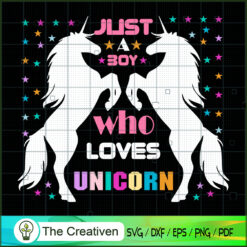 Just A Boy Who Lovers Unicorn Vol 16 SVG, Unicorn Cute SVG, Unicorn SVG, Unicorn Quotes SVG