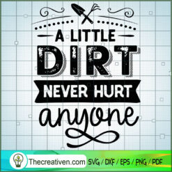 A Little Dirt Never Hurt SVG Free, Garden SVG Free, Free SVG For Cricut Silhouette