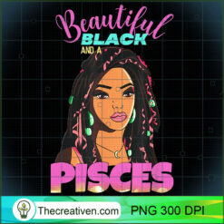 Beautiful Black and A Pisces For Women PNG, Afro Women PNG, Pisces Queen PNG, Black Women PNG