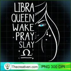 Libra Queen Wake Pray Slay PNG, Afro Women PNG, Libra Queen PNG, Black Women PNG