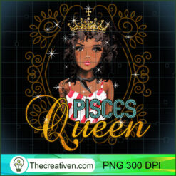 Queen Birthday Afro Black Funny Pisces Gifts PNG, Afro Women PNG, Pisces Queen PNG, Black Women PNG