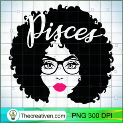 Black Queen Birthday Glasses Rose Lips Afro Pisces Zodiac PNG, Afro Women PNG, Pisces Queen PNG, Black Women PNG