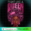 Black Women Fight Like A Queen Pink Ribbon Breast Cancer T Shirt 1 copy