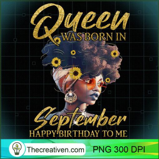 Black Women Queen Was Born In SEPTEMBER T Shirt copy